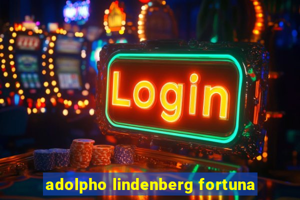 adolpho lindenberg fortuna